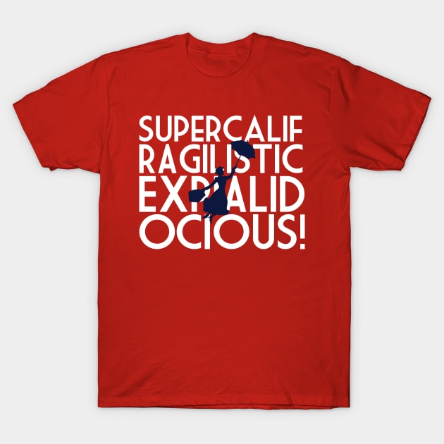 Supercalifragilisticexpialidocious T-Shirt by Mouse Magic with John and Joie